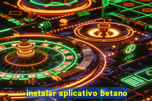 instalar aplicativo betano